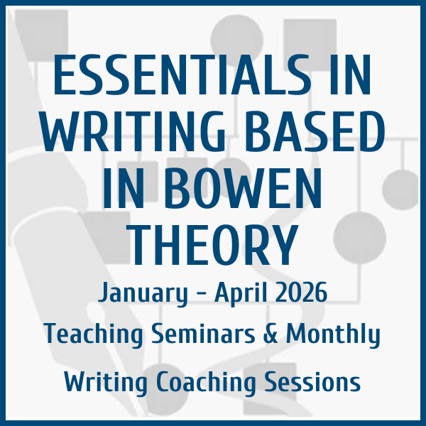Essentials in Writing based in Bowen Theory January to April 2026