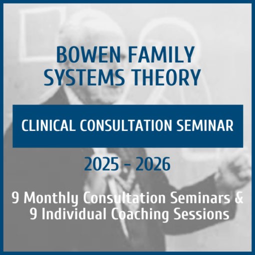 2025-2026 Clinical Consultation Seminar in Bowen Theory